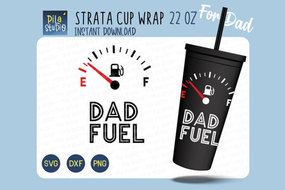 Dad Fuel Father s Day Strata Cup22oz SVG Graphics